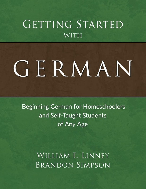 Getting Started with German: Beginning German for Homeschoolers and Self-Tau…