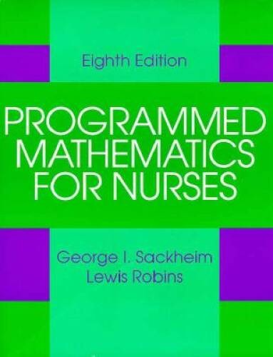 Programmed Mathematics for Nurses – Paperback By Sackheim,George – ACCEPTABLE