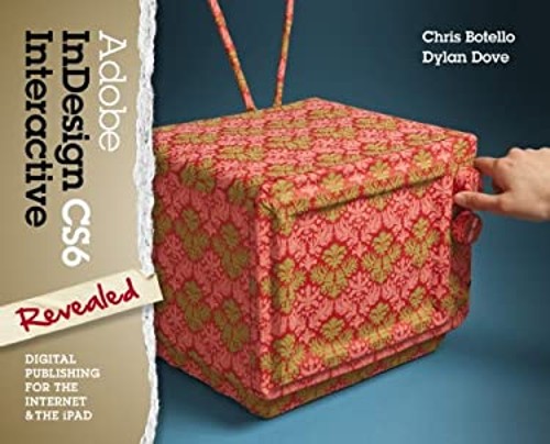 Adobe Indesign CS6 Interactive : Digital Publishing for the Inter