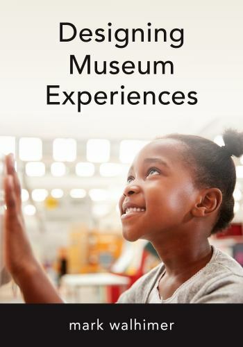Designing Museum Experiences, Walhimer, Mark, New Book