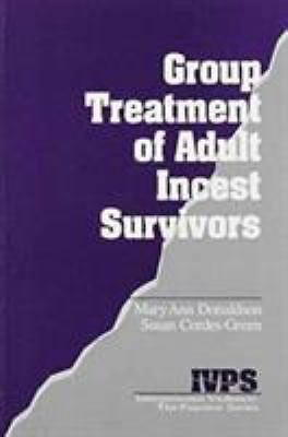 Group Treatment of Adult Incest Survivors (Interpersonal Violence: The Practice