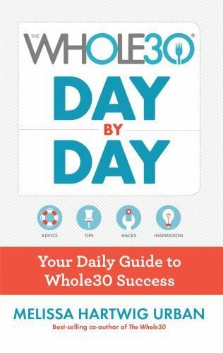 Whole30 Day by Day : Your Daily Guide to Whole30 Success, Paperback by Hartwi…