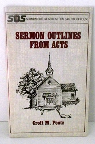 SERMON OUTLINES FROM ACTS (SERMON OUTLINE SERIES) By Croft M Pentz **Excellent**