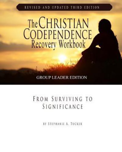 The Christian Codependence Recovery Workbook: From Surviving to Significa – GOOD