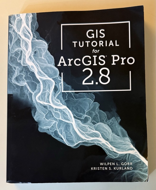GIS Tutorial for ArcGIS Pro 2.8 by Wilpen L Gorr