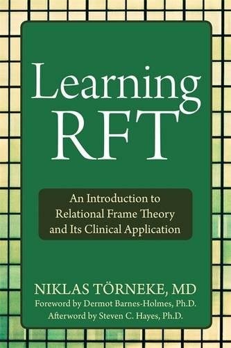 LEARNING RFT: AN INTRODUCTION TO RELATIONAL FRAME THEORY By Torneke Niklas Md