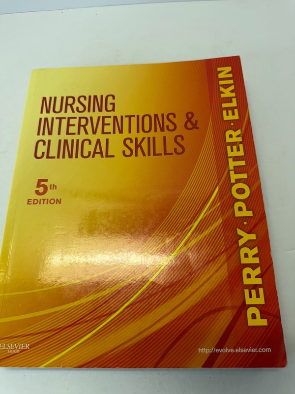 Perry Potter And Elkin Nursing Interventions And Clinical Skills 5th Edition