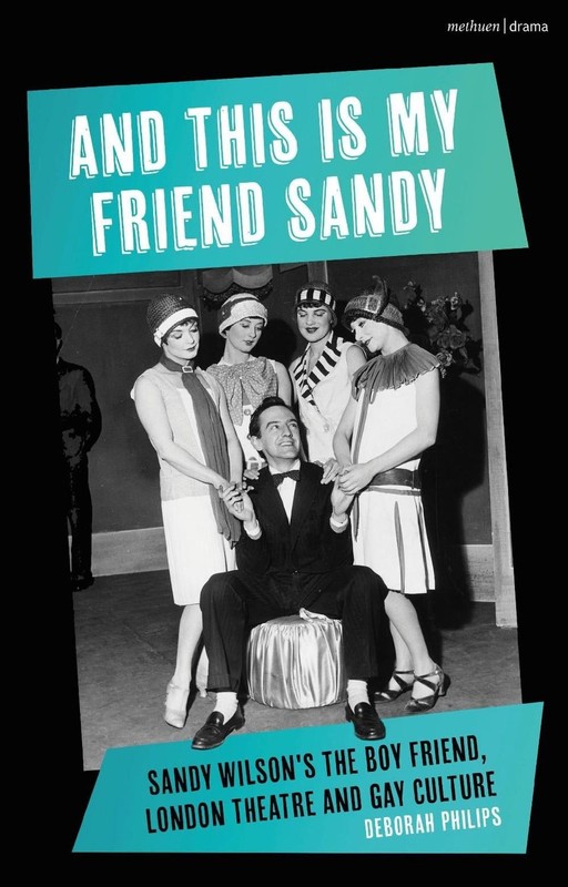 And This Is My Friend Sandy: Sandy Wilson’s The Boy Friend, London Theatre and G