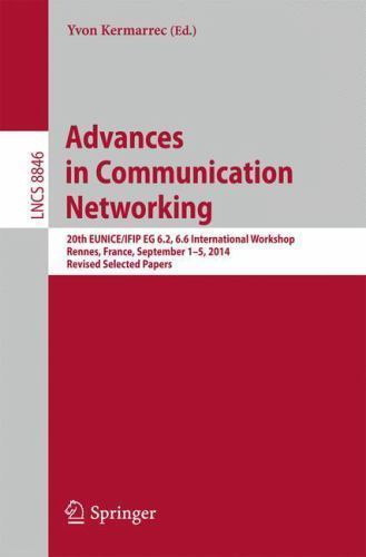 Advances in Communication Networking : 20th Eunice/Ifip Eg 6.2, 6.6 Internati…