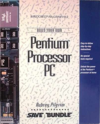 Build Your Own Pentium Processor PC – Paperback, by Pilgrim Aubrey – Very Good