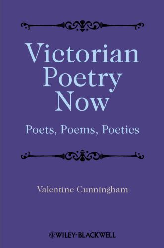 Victorian Poetry Now: Poets, Poems, Poetics By Valentine Cunningham (2011)