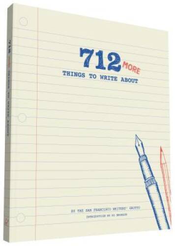 712 More Things to Write About – Diary By San Francisco Writers’ Grotto – GOOD