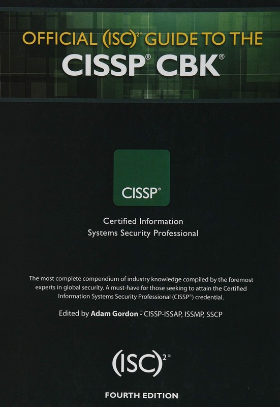 Official (ISC)2 Guide to the CISSP CBK ((ISC)2 Press)