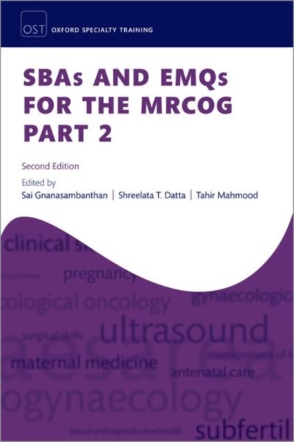 SBAS & EMQS FOR THE MRCOG PART 2 2E PAPE by Dr Sai Speciality Trainee ST in
