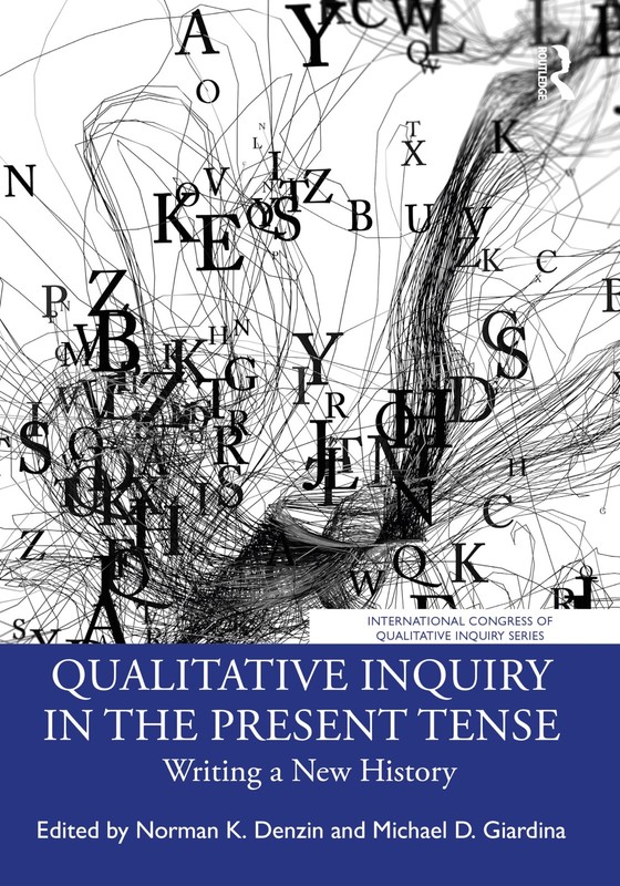 Qualitative Inquiry in the Present Tense (International Congress of Qualitat…