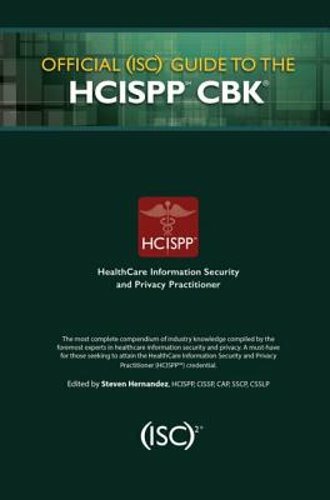 Official (ISC)2 Guide to the HCISPP CBK by CISSP Hernandez, Steven: New