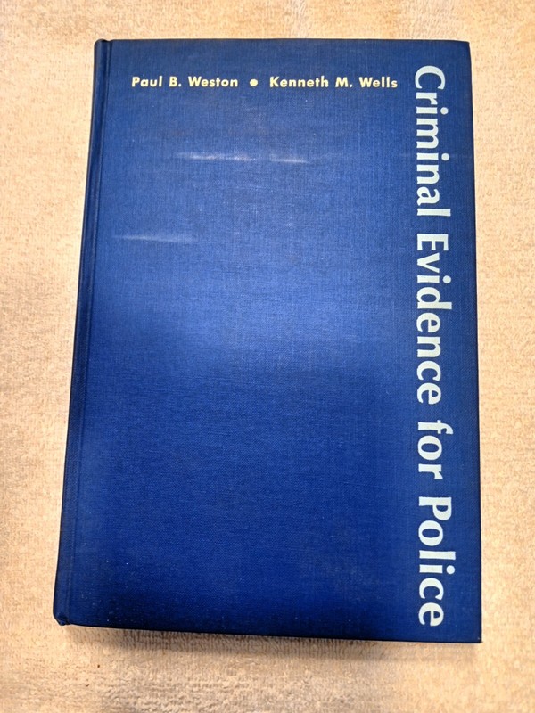 Criminal Evidence for Police, Weston&Wells, 1stEd, 1971, Hardcover
