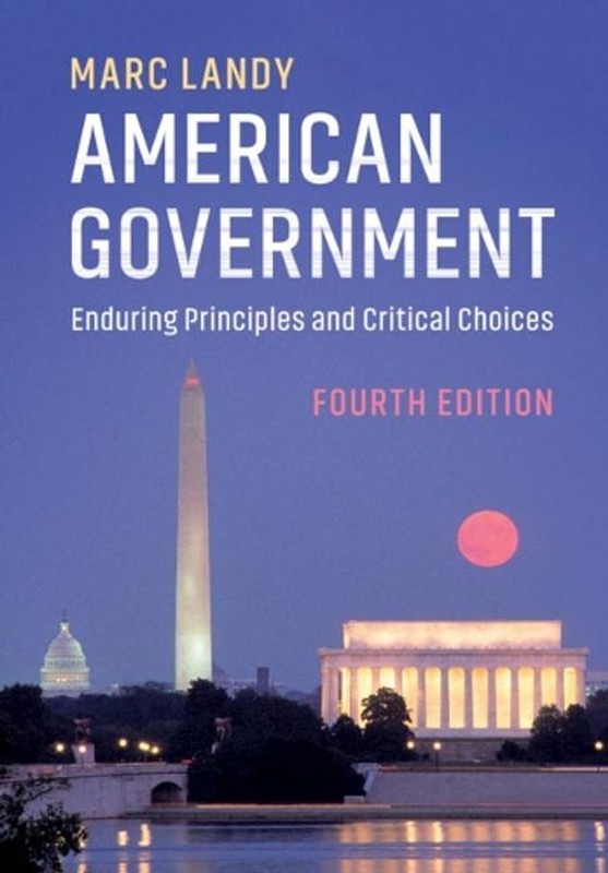 American Government: Enduring Principles and Critical Choices by Marc Landy (Eng