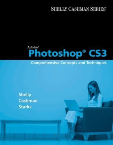 Adobe Photoshop CS3: Comprehensive Concepts and Techniques (Available Titles…