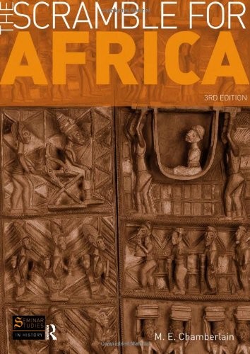 THE SCRAMBLE FOR AFRICA (SEMINAR STUDIES) By M. E. Chamberlain