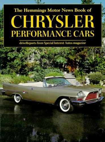 The Hemmings Motor News Book of Chrysler: Performanc...