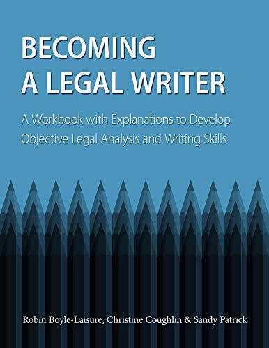 Becoming a Legal Writer: A Workbook with Explanations to Develop Objectiv – GOOD