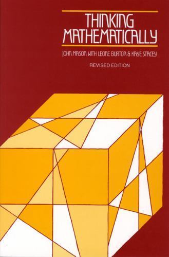 Thinking Mathematically by J. Mason; L. Burton; K. Stacey