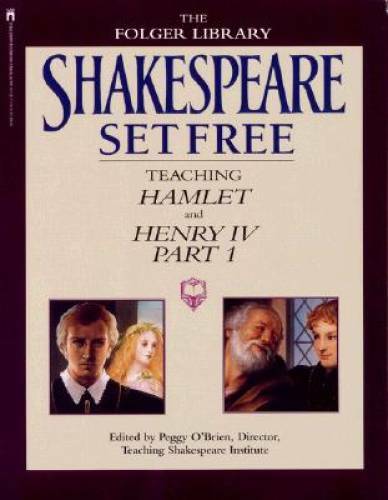 Shakespeare Set Free: Teaching Hamlet and Henry IV, Part 1 (Teaching Haml – GOOD