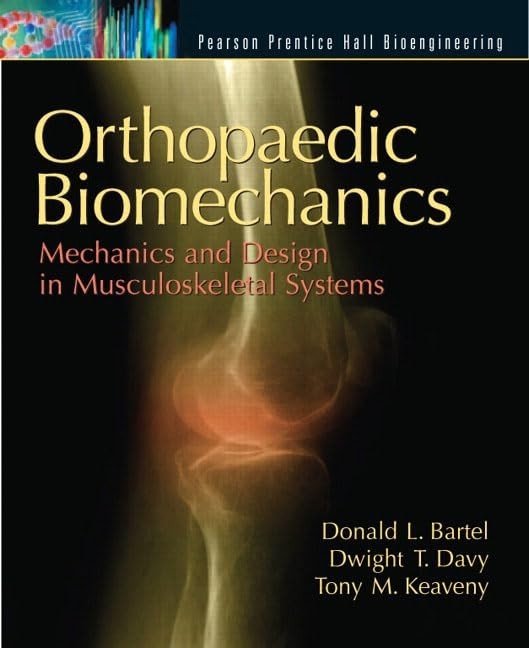 Orthopaedic Biomechanics: Mechanics a…, Keaveny, Tony