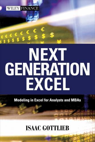 Next Generation Excel: Modeling in Excel – hardcover, Isaac Gottlieb, 0470824735