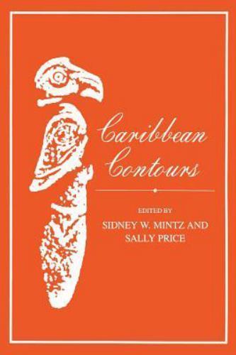 Caribbean Contours, Paperback by Mintz, Sidney W.; Price, Sally (EDT), Brand …