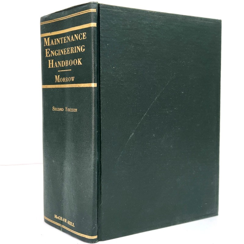 Maintenance Engineering Handbook 2nd Edition 1966 L. C. Morrow editor