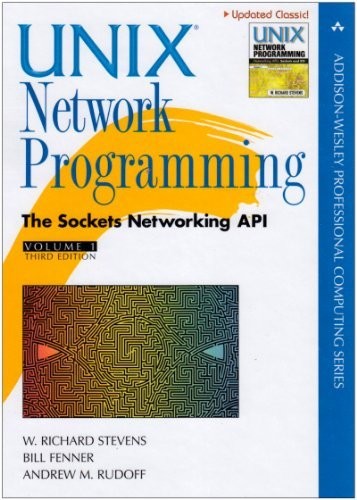 UNIX NETWORK PROGRAMMING, VOLUME 1: THE SOCKETS NETWORKING By W. Richard Stevens