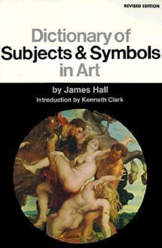 Dictionary Of Subjects And Symbols In Art: Revised Edition by James Hall