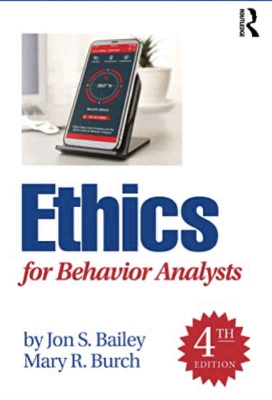 Ethics for Behavior Analysts by Mary Burch and Jon Bailey (2022, Paperback, 4e)