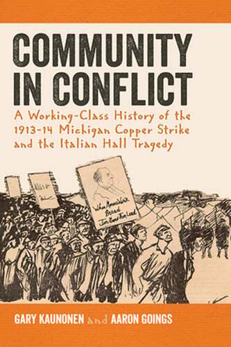 Community in Conflict: A Working-Class History of the 1913-14 Michigan Copper