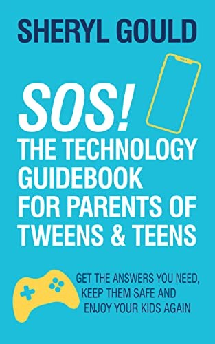 SOS! The Technology Guidebook for Parents of Tw, Gould..