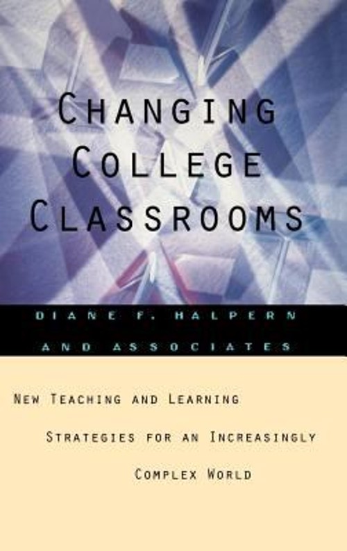 Changing College Classrooms : New Teaching and Learning Strategie