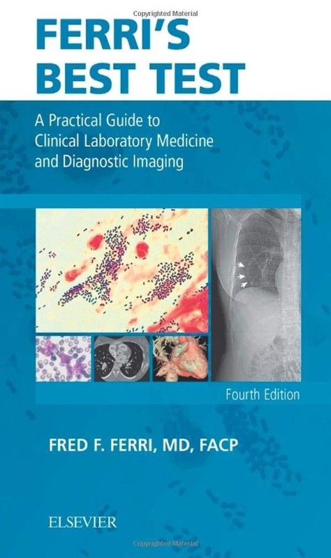 Ferri’s Best Test: A Practical Guide to Clinical Laboratory Medicine and Dia…