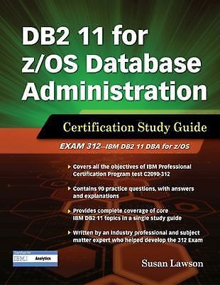 Db2 Dba Certification Ser.: DB2 11 for Z/OS Database Administration : …