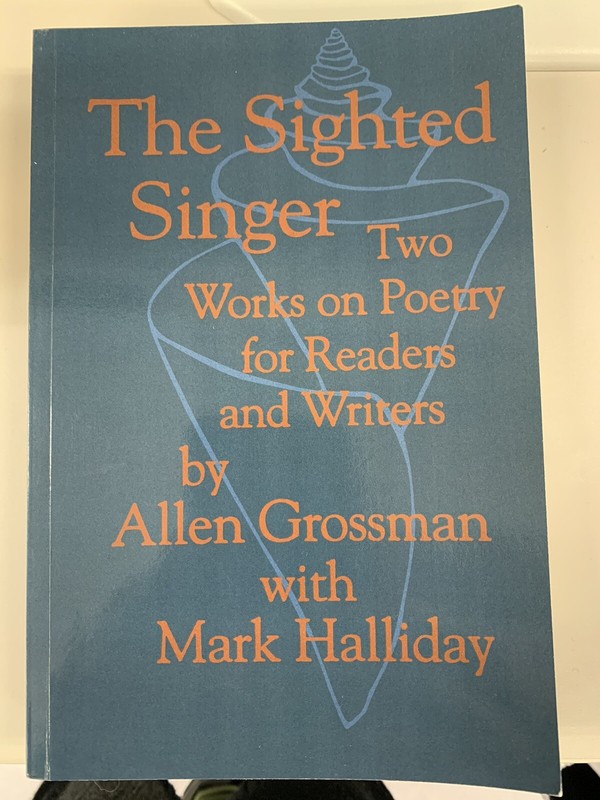 The Sighted Singer: Two Works on Poetry for Readers and Writers PB