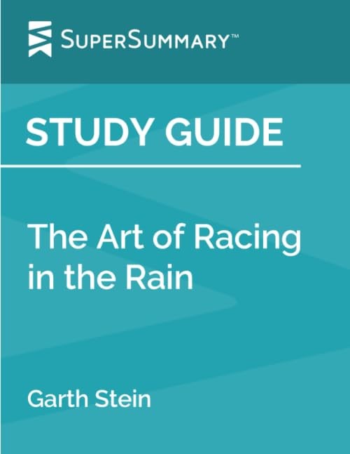 Study Guide: The Art of Racing in the Rain by Garth Stein (SuperSummary) – p…