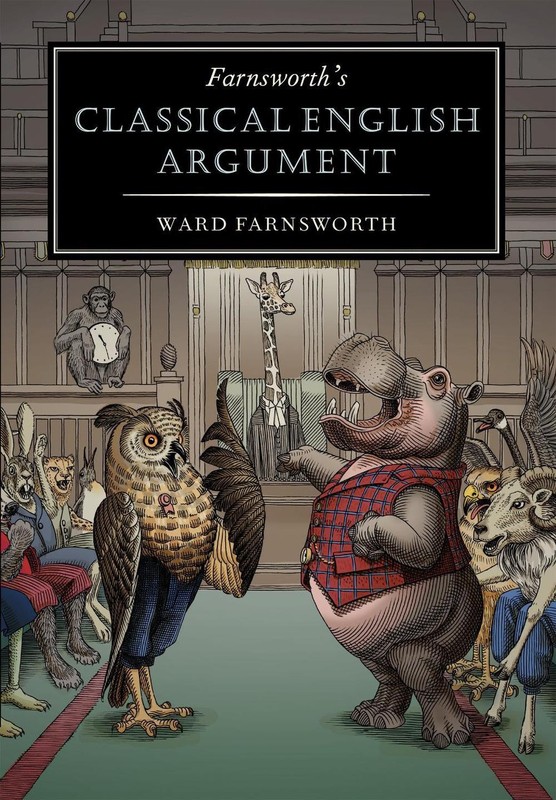 Farnsworth’s Classical English Argument by Ward Farnsworth Hardcover Book
