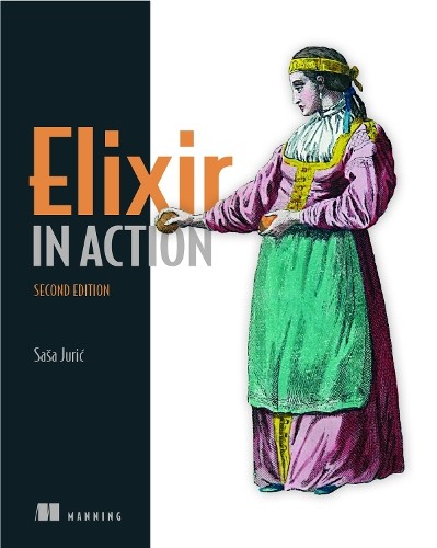 Elixir in Action, Sasa Juric