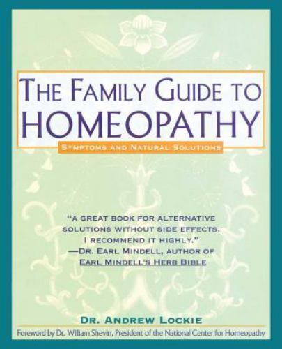 Family Guide to Homeopathy : Symptoms and Natural Solutions by Andrew Lockie ...