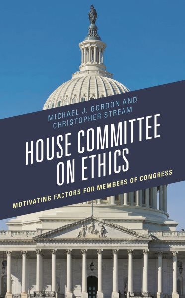 House Committee on Ethics : Motivating Factors for Members of Congress, Hardc…