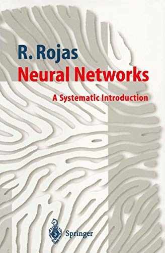Neural Networks: A Systematic – Paperback, by Rojas Raul – Very Good