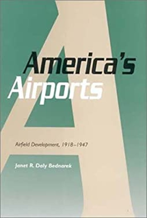 America’s Airports : Airfield Development, 1918-1947 Hardcover Ja