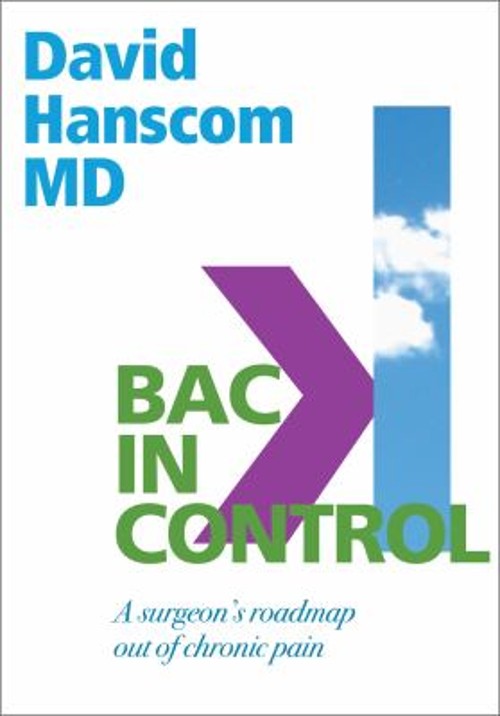 Back in Control : A Surgeon’s Roadmap Out of Chronic Pain, 2nd Ed