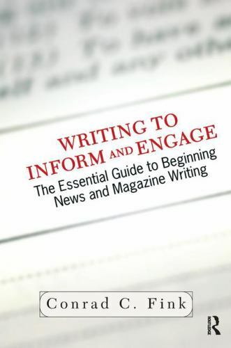 Writing to Inform and Engage : The Essential Guide to Beginning News and Maga…